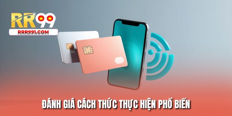 Đánh giá cách thức thực hiện phổ biến