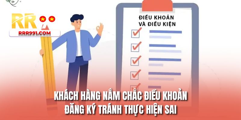 Khách hàng nắm chắc điều khoản đăng ký tránh thực hiện sai