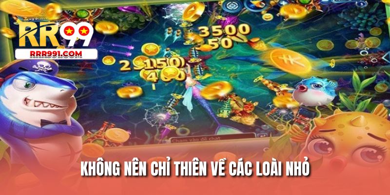 Không nên chỉ thiên về các loài nhỏ