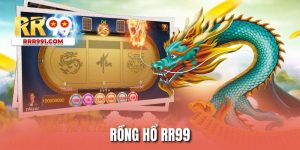 Rồng Hổ RR99