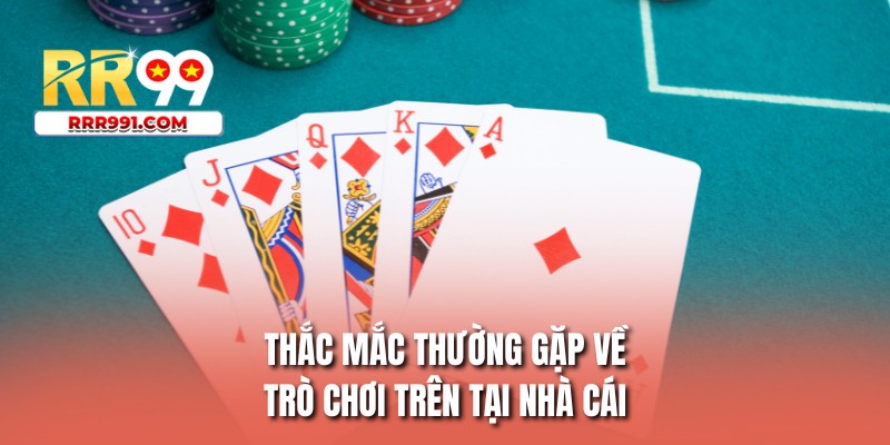 Thắc mắc thường gặp về trò chơi tại nhà cái