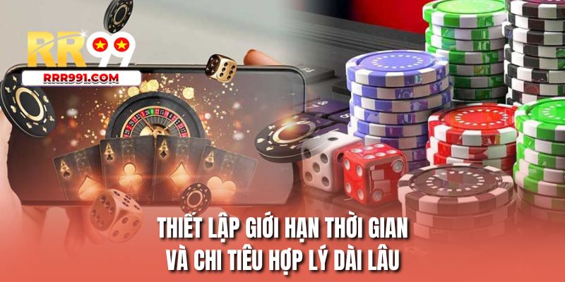 Thiết lập giới hạn thời gian và chi tiêu hợp lý dài lâu