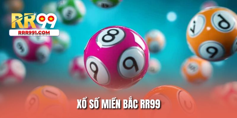 Xổ số miền Bắc RR99